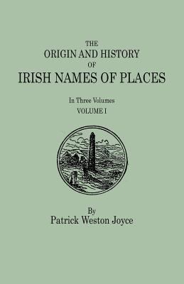 Origin and History of Irish Names of Places. in... 0806356030 Book Cover