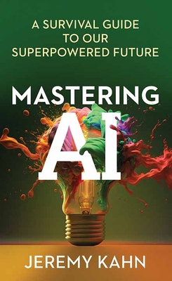 Mastering AI: A Survival Guide to Our Superpowe... [Large Print] B0DFZNZ9FL Book Cover
