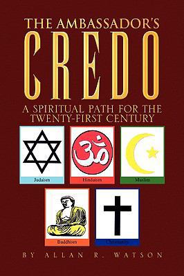 The Ambassador's Credo 1436396875 Book Cover