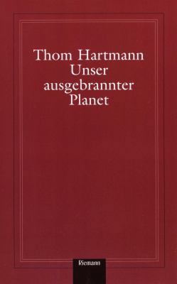 Unser Ausgebrannter Planet: Von der Weisheit de... [German] 1400039436 Book Cover