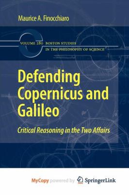 Defending Copernicus and Galileo: Critical Reas... 9048132029 Book Cover