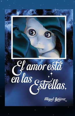 El Amor Está En Las Estrellas: No solo están en... [Spanish] B0D74RHJCG Book Cover