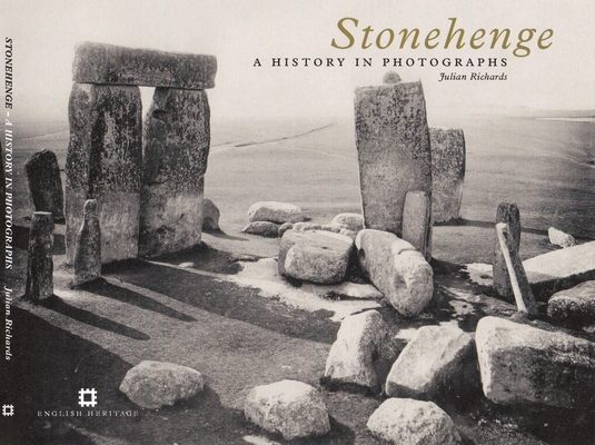 Stonehenge: A History in Photographs 1848022654 Book Cover