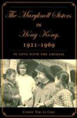 The Maryknoll Sisters in Hong Kong, 1921-1969: ... 0230602312 Book Cover