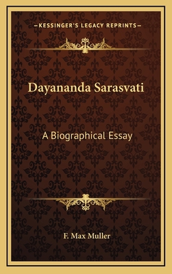 Dayananda Sarasvati: A Biographical Essay 1168641047 Book Cover