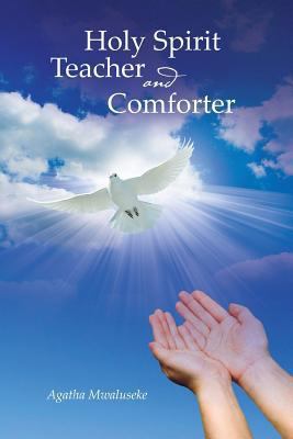 Holy Spirit Teacher and Comforter 1493144278 Book Cover