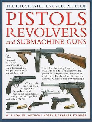 The Illustrated Encyclopedia of Pistols Revolve... 1572155957 Book Cover