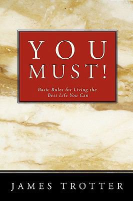 You Must!: Basic Rules for Living the Best Life... 142692397X Book Cover
