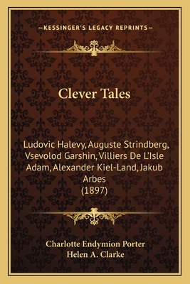 Clever Tales: Ludovic Halevy, Auguste Strindber... 1164607189 Book Cover