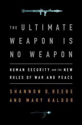 The Ultimate Weapon is No Weapon: Human Securit... 1586488236 Book Cover