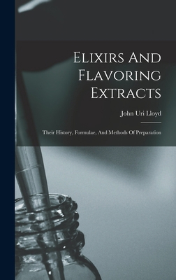 Elixirs And Flavoring Extracts: Their History, ... 101598021X Book Cover