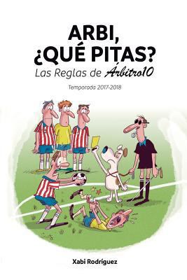 Arbi, ¿qué pitas?: Las Reglas de Árbitro10 [Spanish] 8469764462 Book Cover