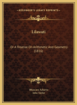 Lilawati: Or A Treatise On Arithmetic And Geome... 1169737579 Book Cover
