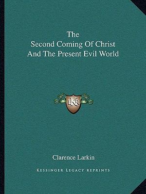 The Second Coming Of Christ And The Present Evi... 1162899212 Book Cover