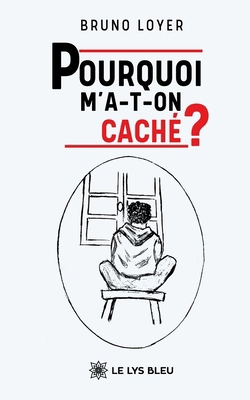 Pourquoi m'a-t-on caché ? [French] B0FZMQKTYN Book Cover