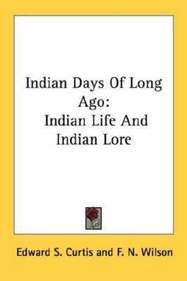 Indian Days of Long Ago: Indian Life and Indian... 143256899X Book Cover