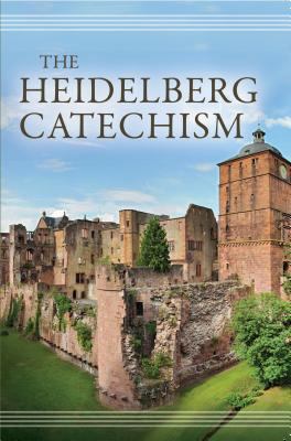 The Heidelberg Catechism 1601785194 Book Cover