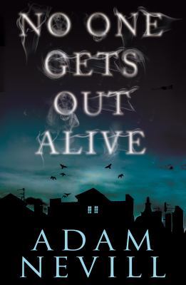 No One Gets Out Alive: A Novel 1250041287 Book Cover