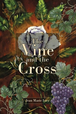 The Vine and the Cross 1648954669 Book Cover