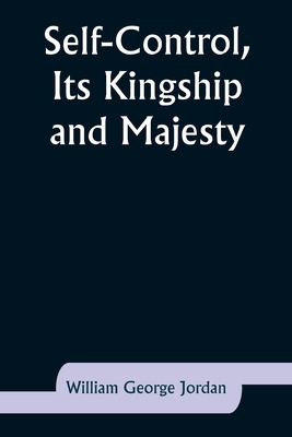Self-Control, Its Kingship and Majesty 935792700X Book Cover