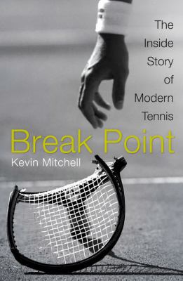 Break Point: The Inside Story of Modern Tennis 1848549326 Book Cover