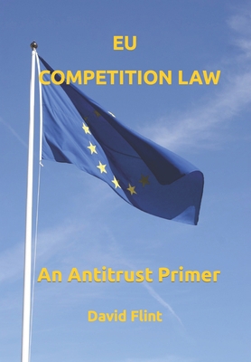 EU Competition Law: An Antitrust Primer B09SFMKVXC Book Cover
