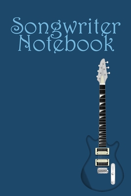 Songwriter Notebook: Lined Sheet Music Notebook & Wide Staff Blank Manuscript Paper | 6 Staves Per Page Notebook / Journal Gift, 100 Pages, 6x9, Blue Guitar Cover, Matte Finish