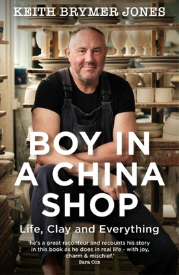 Boy in a China Shop: Life, Clay and Everything 1529385253 Book Cover