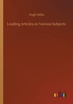 Leading Articles on Various Subjects 3752413182 Book Cover