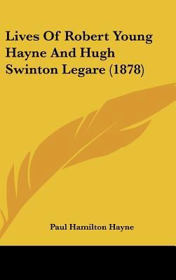 Lives Of Robert Young Hayne And Hugh Swinton Le... 1104272415 Book Cover