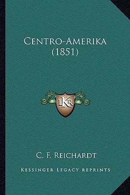 Centro-Amerika (1851) [German] 1167585003 Book Cover