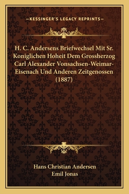 H. C. Andersens Briefwechsel Mit Sr. Konigliche... [German] 1168099838 Book Cover