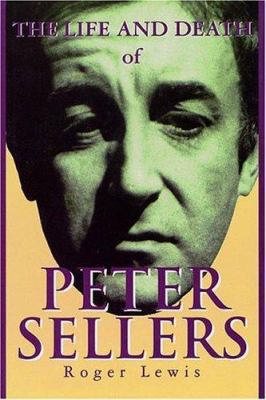 The Life and Death of Peter Sellers: Cloth Book 155783248X Book Cover