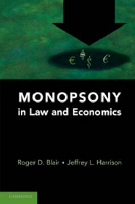 Monopsony in Law and Economics 0511778767 Book Cover