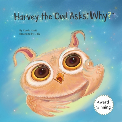 Harvey the Owl Asks, "Why?" 1953913032 Book Cover