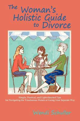 The Woman's Holistic Guide to Divorce 0865349169 Book Cover