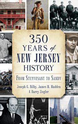 350 Years of New Jersey History: From Stuyvesan... 1540209636 Book Cover