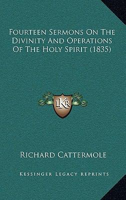 Fourteen Sermons On The Divinity And Operations... 1166663493 Book Cover