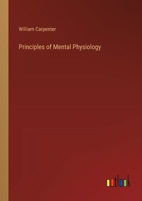 Principles of Mental Physiology 3368845802 Book Cover