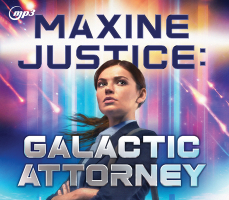 Maxine Justice: Galactic Attorney 1640919406 Book Cover