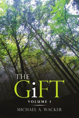 The Gift: Volume I 1483482499 Book Cover