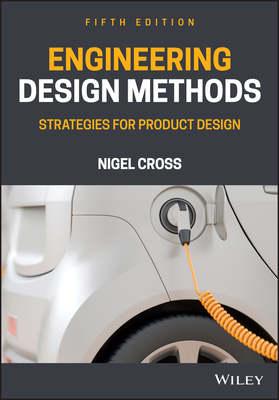 Engineering Design Methods: Strategies for Prod... 1119724376 Book Cover