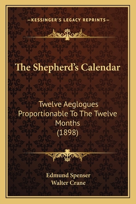 The Shepherd's Calendar: Twelve Aeglogues Propo... 1164007238 Book Cover