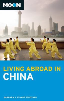 Moon Living Abroad in China: Including Hong Kong and Macau