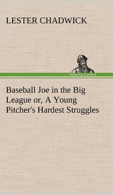 Baseball Joe in the Big League or, A Young Pitc... 3849180131 Book Cover