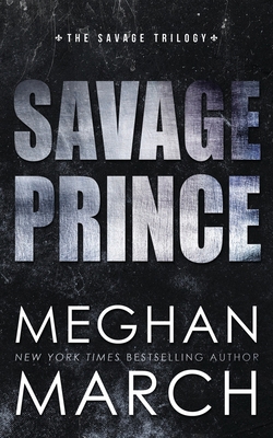 Savage Prince: An Anti-Heroes Collection Novel 1943796157 Book Cover