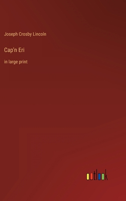 Cap'n Eri: in large print B0BVQN84Y1 Book Cover