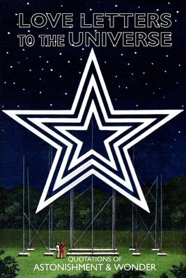 Love Letters to the Universe: Quotations for In... 1595834346 Book Cover