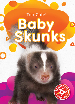 Baby Skunks B0CHPG9G9M Book Cover