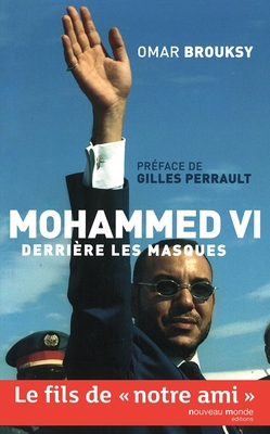 Mohammed VI, derrière les masques [French] 2369420456 Book Cover